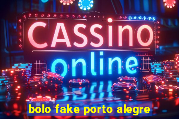 bolo fake porto alegre